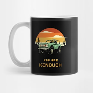 you are Kenough retro Mug